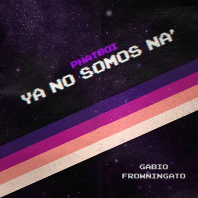 Ya No Somos Na' - Single