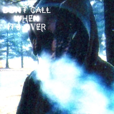 Dont Call When Its Over - EP