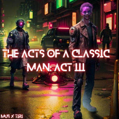 The Acts Of A Classic Man:Act III