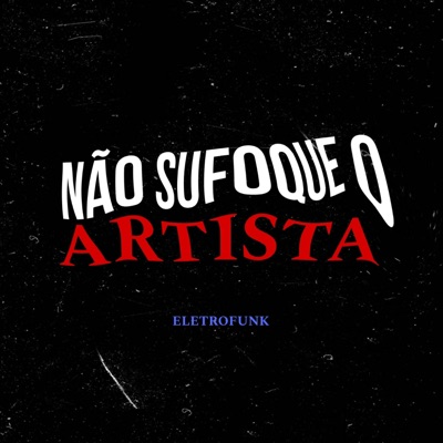ELETROFUNK - Não Sufoque o Artista - Single