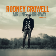 Airline Highway (Deluxe) - Rodney Crowell