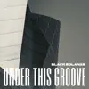 Under This Groove