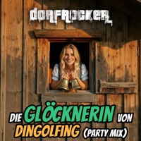Die Glöcknerin von Dingolfing (Party Mix) - Single - Dorfrocker