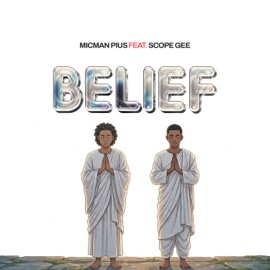 Belief (feat. Scope Gee) Micman pius