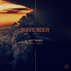 Surrender (feat. Shay) Msf Travis