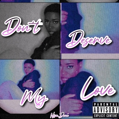 Don't Deserve My Love - Single