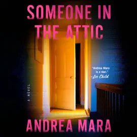 Someone in the Attic: A Novel (Unabridged)