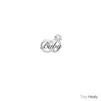 Baby - Single - Trey Healy