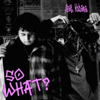 SO WHAT? - Single - justjayy & Kobana