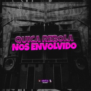 Quica Rebola nos Envolvido