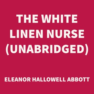 The White Linen Nurse (UNABRIDGED)