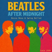 The Beatles: After Midnight - Lucy John