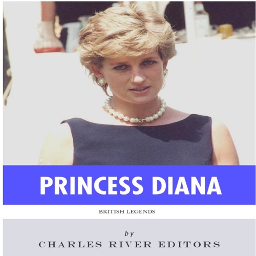 British Legends: The Life and Legacy of Diana, Princess of Wales (Unabridged) cover