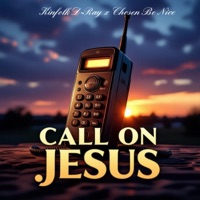 Call On Jesus (feat. Kingg Chosen) - Single - Kinfolk D-Ray