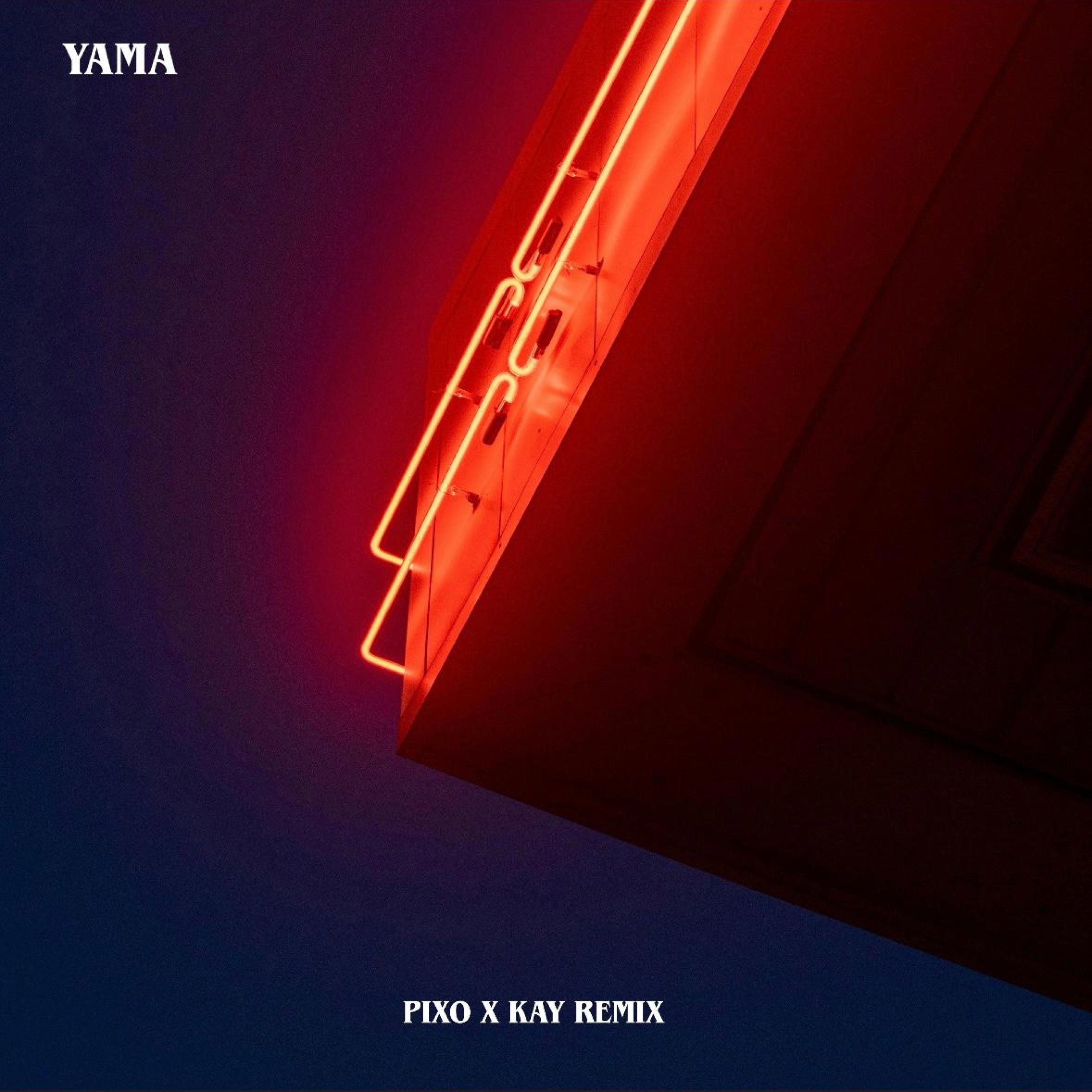 Yama (Pixo & Kay Remix) - Single