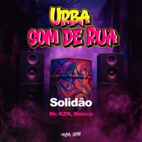 Solidão (Urba Som de Rua) - Single - MC KZN & Maicca