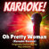 Oh Pretty Woman (Karaoke Version Originally Performed by Roy Orbison) - Singer's Best