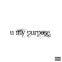 u my purpose - Single - somber111