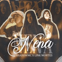 Nena (feat. Link Montes) - Single - ShadowMc