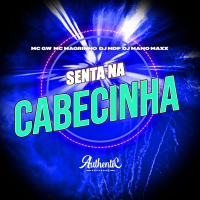 Senta na Cabecinha (feat. Mc Magrinho & MC GW) - Single