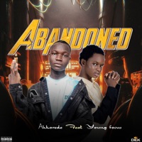 Abandoned (feat. Young focus) - Single - Ahkorede