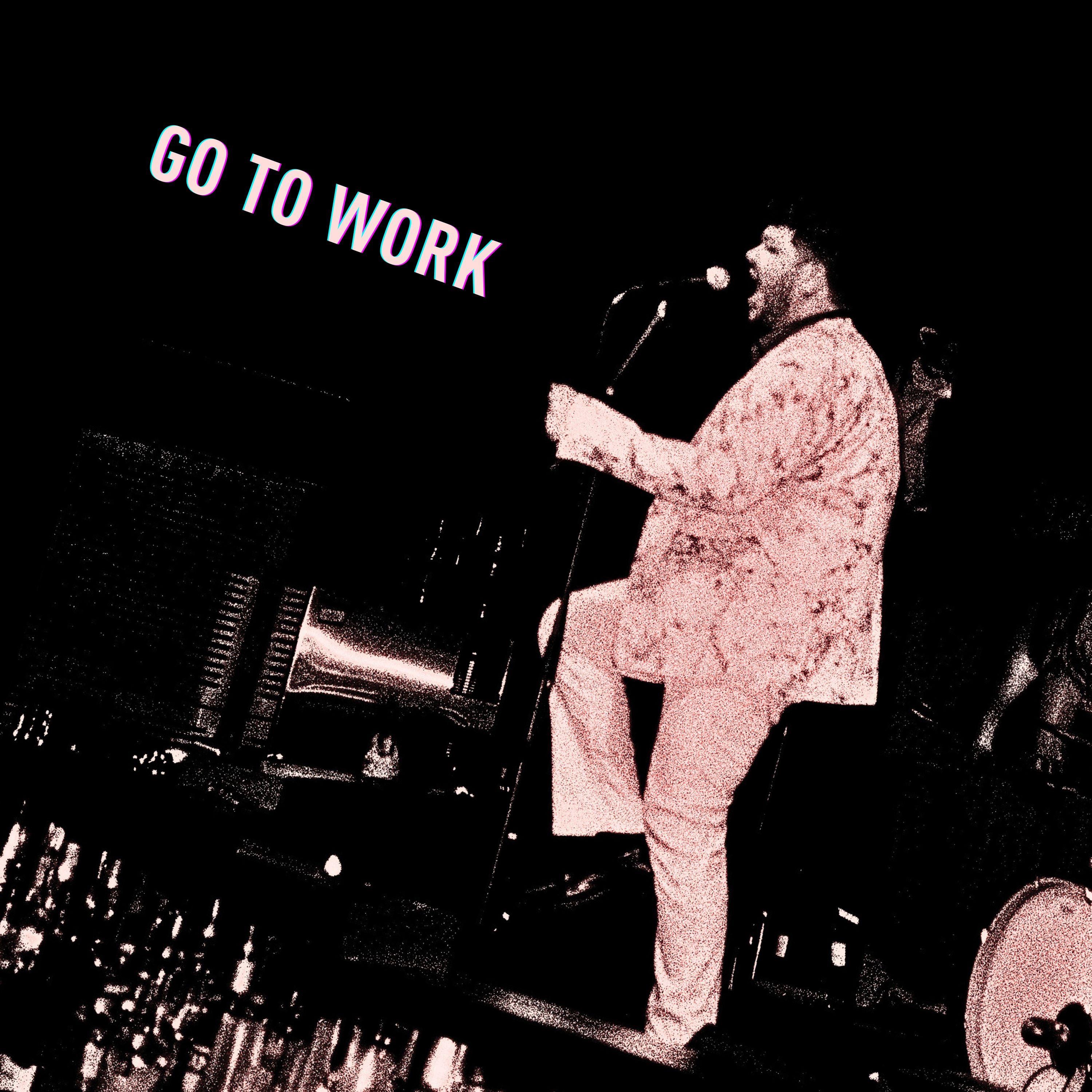 Go to Work - Single