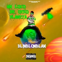 BlinBlonBlan (Un Loco De Otro Planeta Album) - Single - Bandan Music