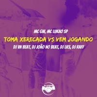 Toma Xerecada Vs Vem Jogando (feat. MC GW & DJ LKS) - Single - VN Beat & DJ Raff