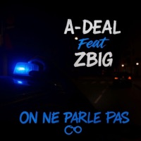 On Ne Parle Pas - Single - A-Deal & Zbig
