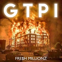 Guilty Till Proven Innocent (G.T.P.I.) - Fre$h Millioonz