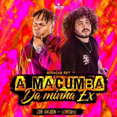 A Macumba da Minha Ex (Arrocha Rkt) - Single