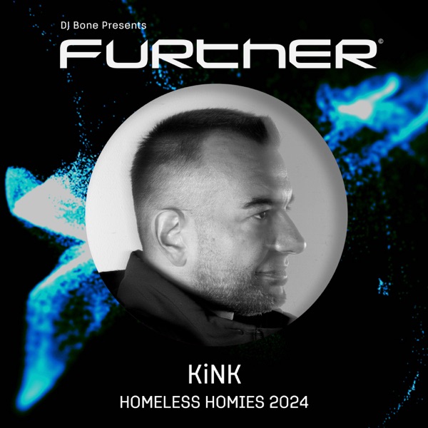 FURTHER x Homeless Homies 2024: KiNK (DJ Mix)
