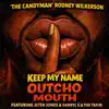 Rodney Wilkerson - KEEP MY NAME OUTCHO MOUTH