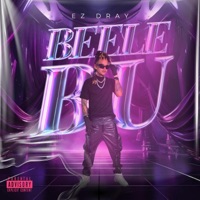 Beele Bu (feat. Yeikotheproducer) - Single - Ez Dray