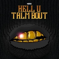 Hell U Talm Bout (feat. Dunchie baby) - Single - 1nerk