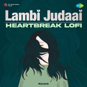 Lambi Judaai (Heartbreak Lofi) - Single
