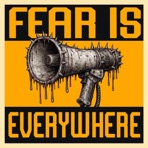 Fear is Everywhere - Single