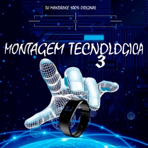 Montagem Tecnológica 3 (feat. DJ FC IT 010 & dj sdf)