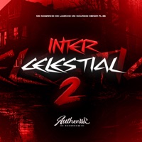 Inter Celestial 2 (feat. Mc Magrinho, Mc Luizinho & Mc Mauricio) - Single - Menor PL ZS