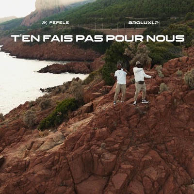 T'en fais pas pour nous (feat. BroluxLP) - Single
