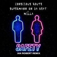 Safety (feat. Milla) [Ian Robert Remix] - Single - Ian Robert, Conscious Route & Supermann on da beat