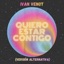 Quiero Estar Contigo (Versiòn Alternativa) - Single