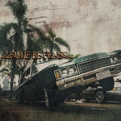 Lemme Be Frank - Single