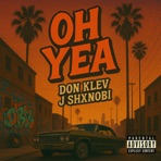 Oh Yea (feat. J Shxnobi) - Single