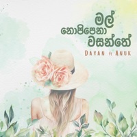 Mal nopipena (feat. Dayan Witharana) - Single - Anuk Dilshan