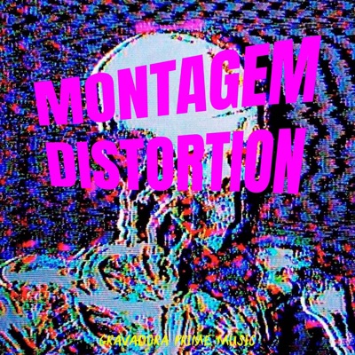 Montagem Distortion - Single