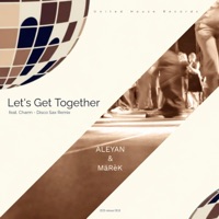 Let's Get Together (feat. Charm) [Disco Sax Remix] - Single - Aleyan & Marek