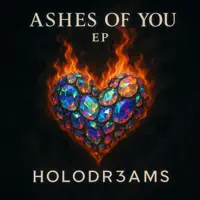 Ashes of You — Holodr3ams