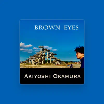 Listen to Akiyoshi Okamura, watch music videos, read bio, see tour dates & more!