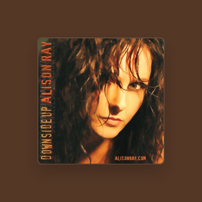 Listen to Alison Ray, watch music videos, read bio, see tour dates & more!